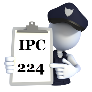IPC 224 Indian Penal Code IPC-224