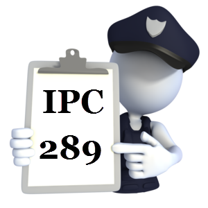 Indian Penal Code IPC-289