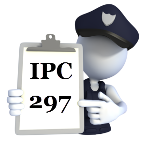 Indian Penal Code IPC-297
